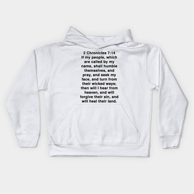 2 Chronicles 7:14  King James Version (KJV) Bible Verse Typography Kids Hoodie by Holy Bible Verses